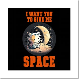 I want you to give me space Posters and Art